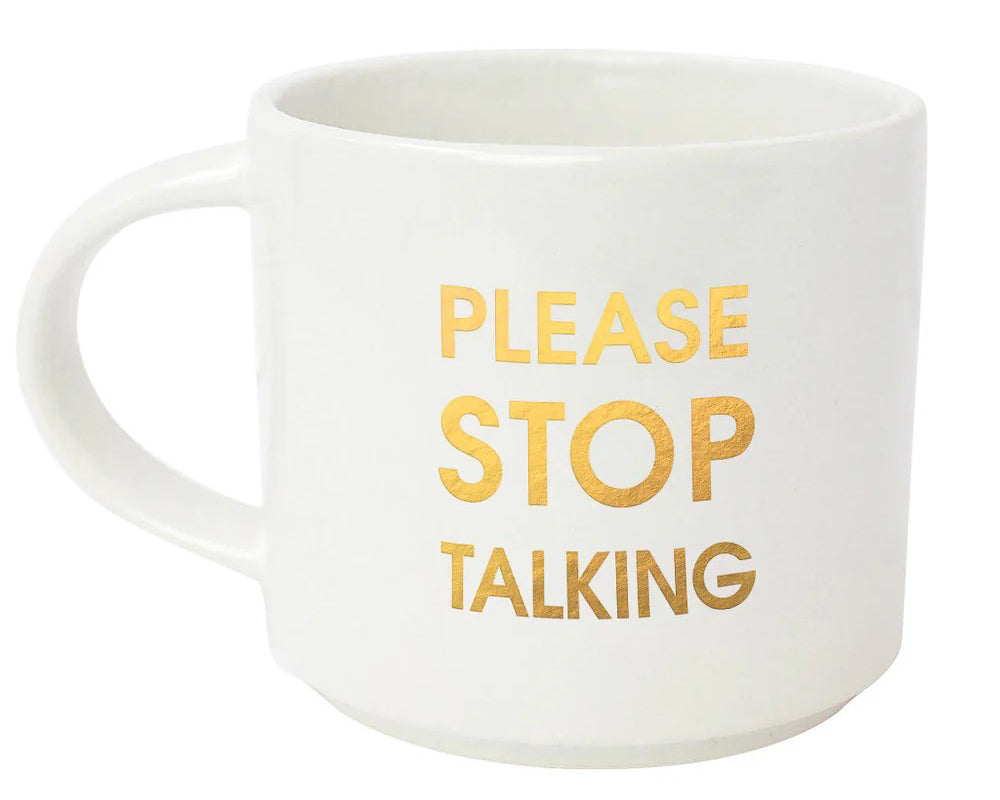 Please Stop Talking Mug