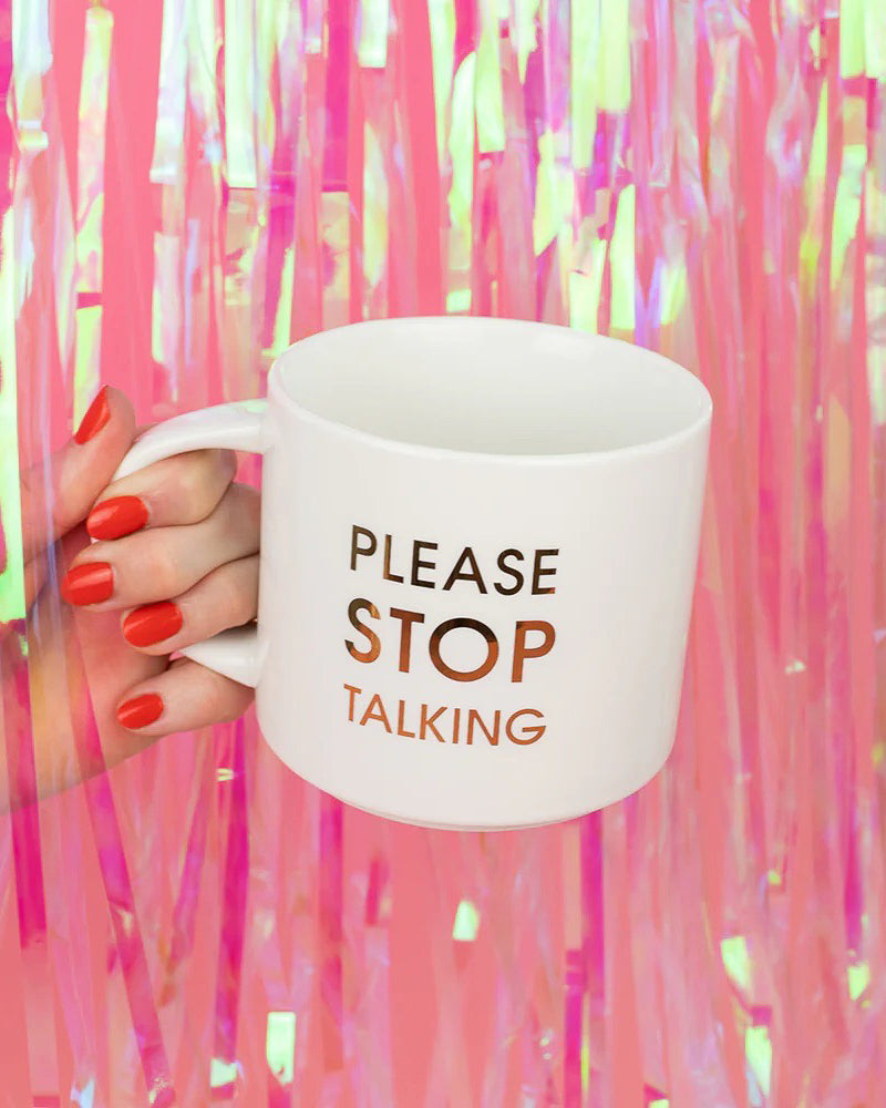 Please Stop Talking Mug