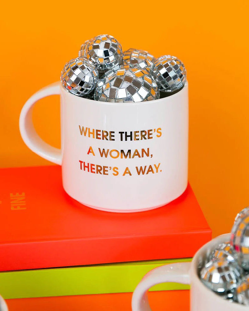 Where There's A Woman There's A Way Mug